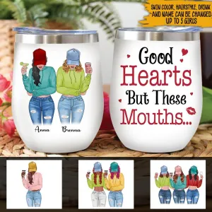 Bestie Matching Custom Wine Tumbler Good Heart But This Mouth Personalize Gift