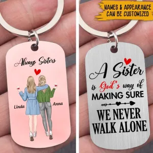 Bestie Sibling Custom Keychain A Sister Is God's Way Of Making Sure We Never Walk Alone Personalized Best Friend Gift