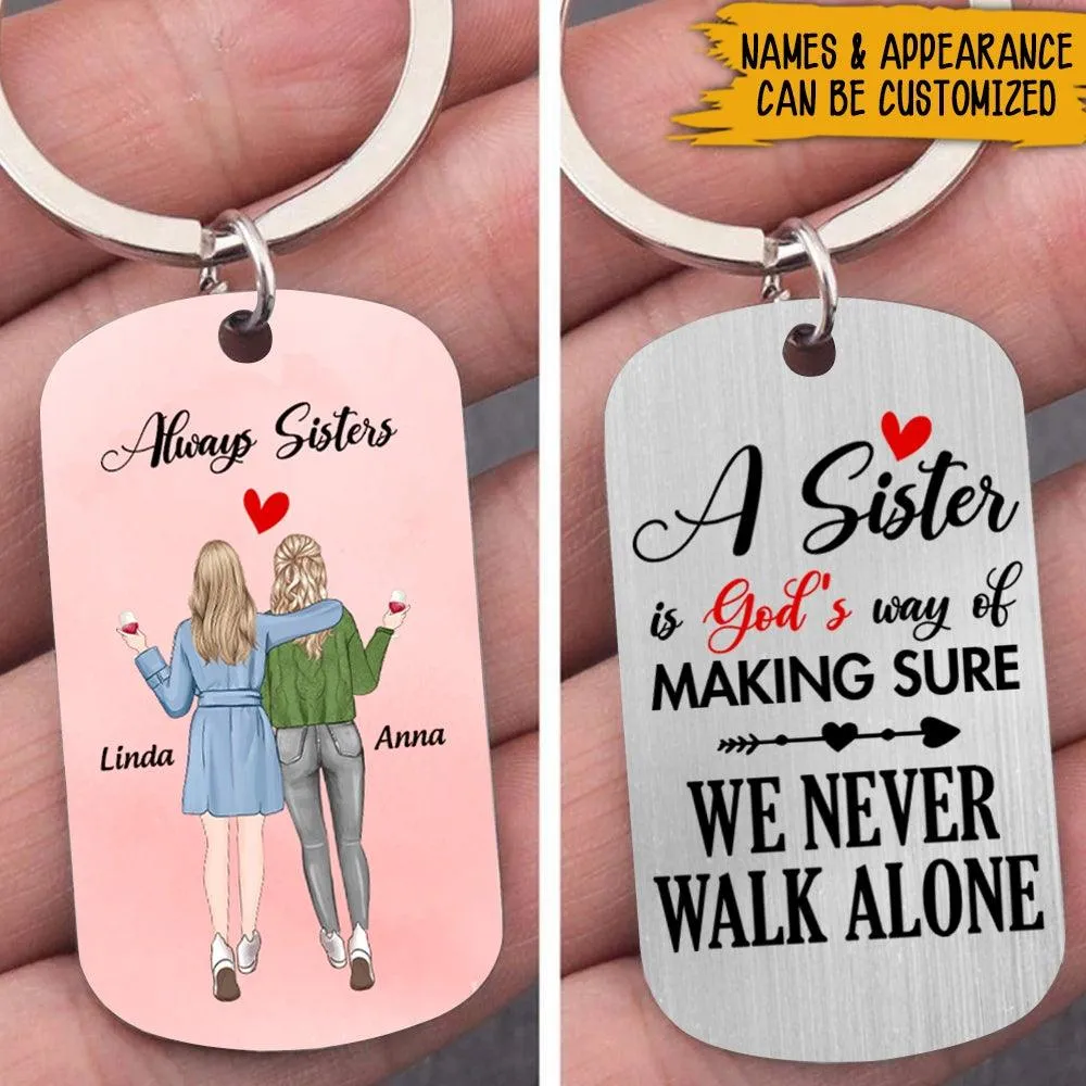 Bestie Sibling Custom Keychain A Sister Is God's Way Of Making Sure We Never Walk Alone Personalized Best Friend Gift