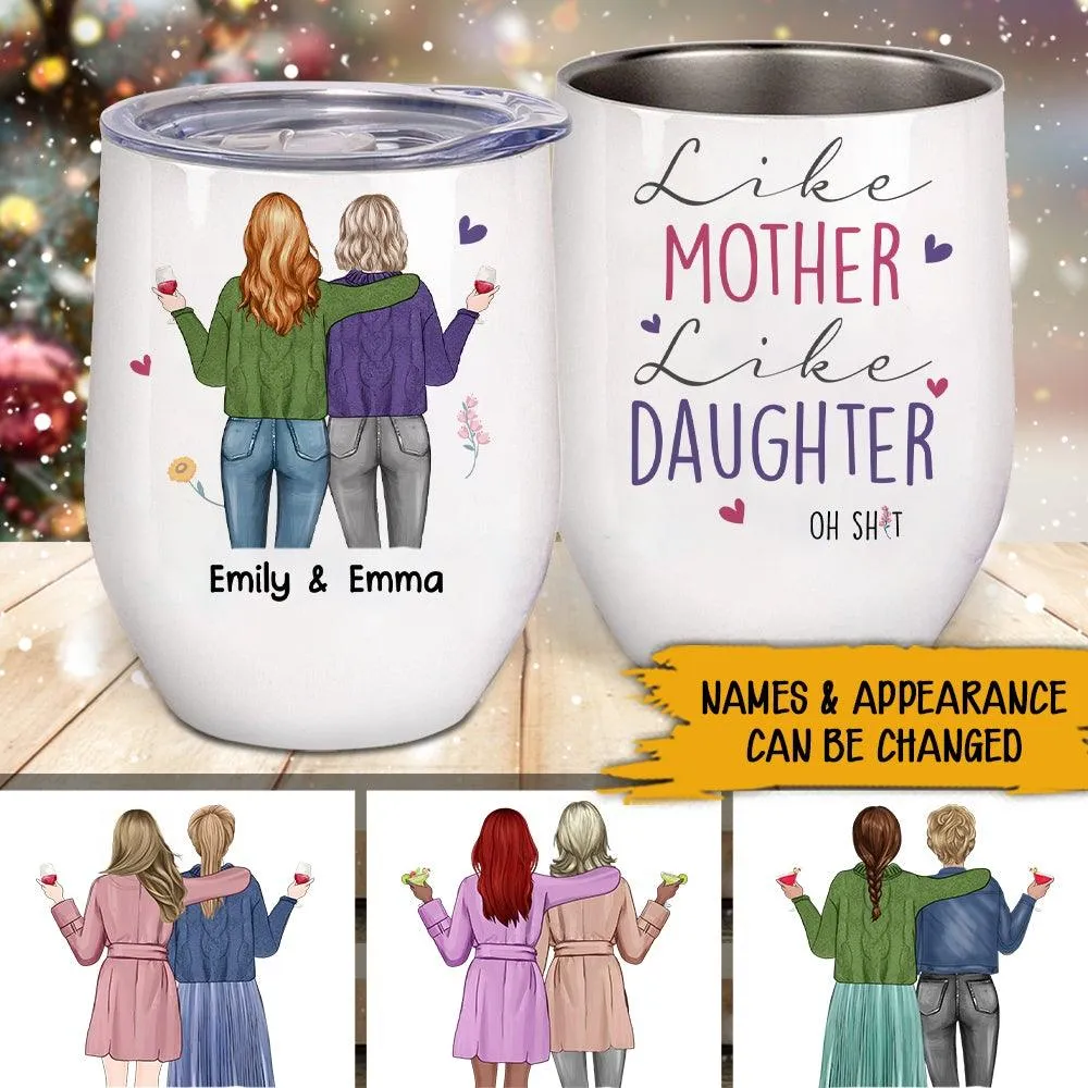 Family Custom Wine Tumbler Like Mother Like Daughter Oh Shit Personalized Gift