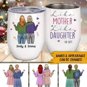 Family Custom Wine Tumbler Like Mother Like Daughter Oh Shit Personalized Gift