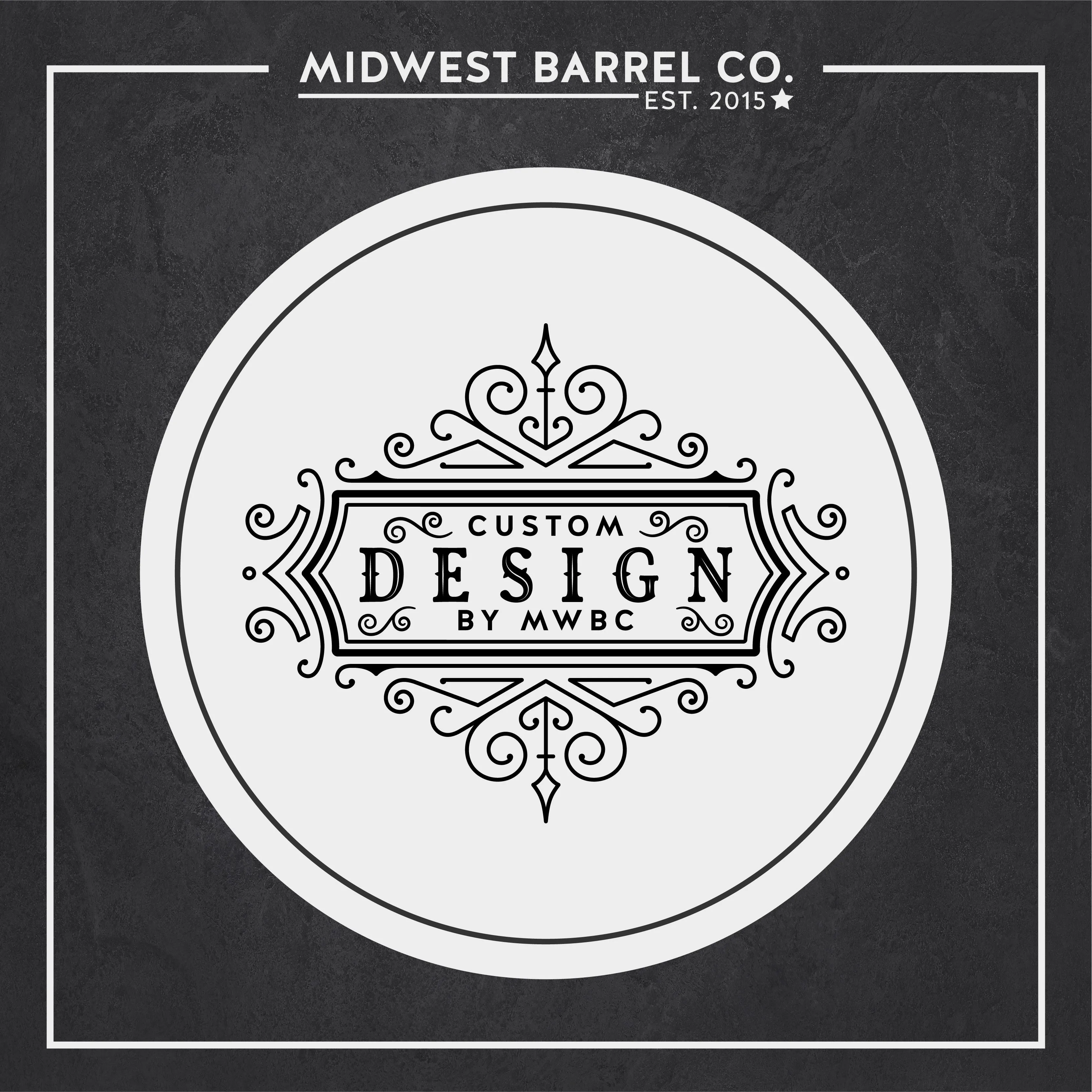 PERSONALIZED BARREL HEAD - CUSTOM DESIGN BY MWBC